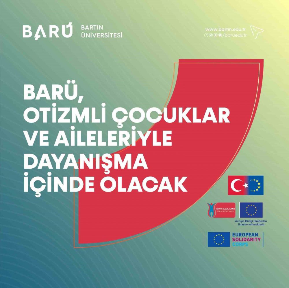 BARTIN ÜNİVERSİTESİNİN (BARÜ) TÜRKİYE ULUSAL AJANSI TARAFINDAN KABUL EDİLEN ESC30 DAYANIŞMA PROJESİ İLE OTİZM SPEKTRUM BOZUKLUĞU BULUNAN ÇOCUKLAR VE EBEVEYNLERİYLE ÇEŞİTLİ UYGULAMALAR YAPILACAK
