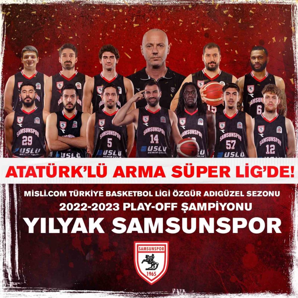 SPOR TOTO 1. LİG'DE ŞAMPİYON OLAN SAMSUNSPOR FUTBOL KULÜBÜ'NÜN ARDINDAN ERKEKLER BASKETBOL 1. LİGİ'NDE ŞAMPİYON OLAN SAMSUNSPOR BASKETBOL TAKIMI DA SÜPER LİG'E YÜKSELDİ