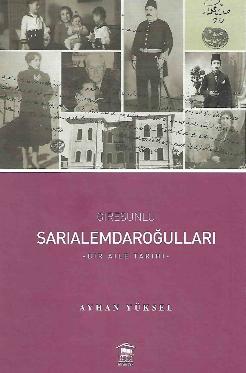 GİRESUN'UN SOSYAL VE EKONOMİK HAYATINDA ÖNEMLİ YER TUTAN VE BİR ÇOK TESCİLLİ TARİHİ ESERLERİN YAPIMINI SAĞLAYAN SARIALEMDAROĞLU AİLESİ'NİN KİTABI YAZILDI