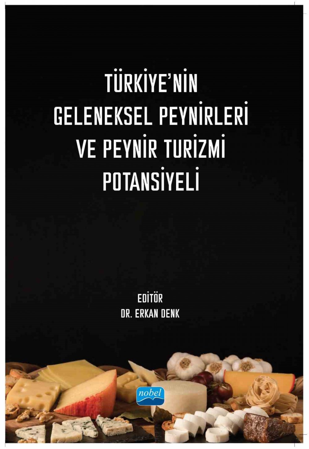 ARALARINDA ERZURUM'UN 6 ÇEŞİT PEYNİRİNİN DE YERALDIĞI GELENEKSEL YÖNTEMLERLE ÜRETİLEN PEYNİRLERİN ENVANTERİ ÇIKTI, BİR KİTAPTA TOPLANDI